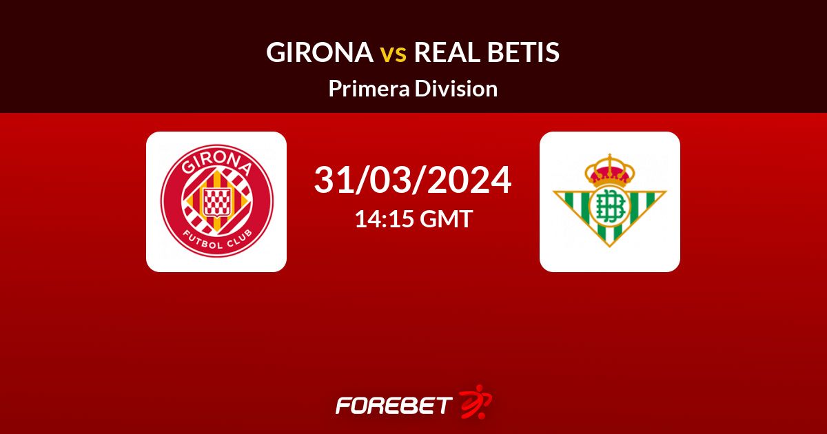 Photo: girona vs betis prediction