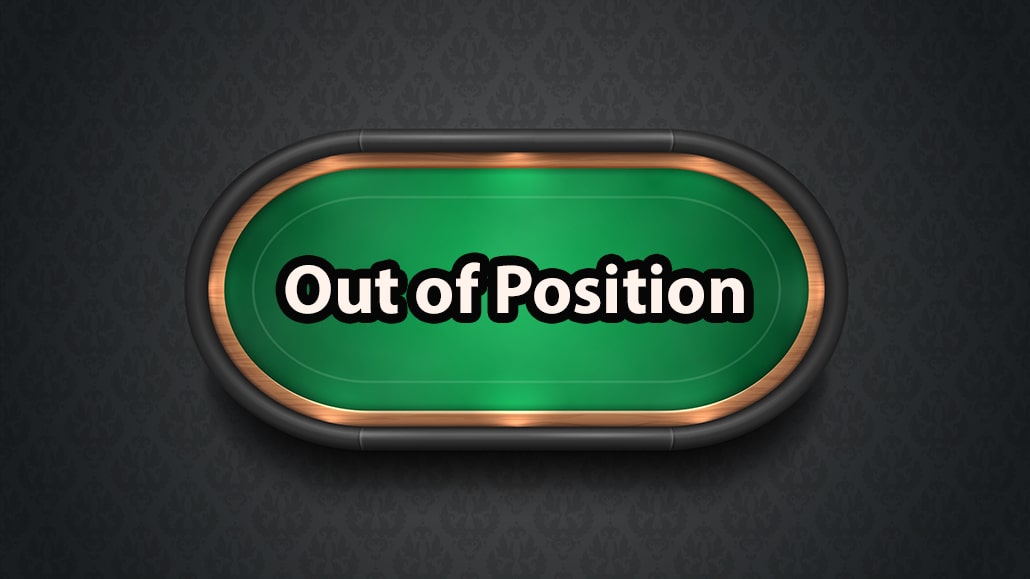 Photo: poker out of position