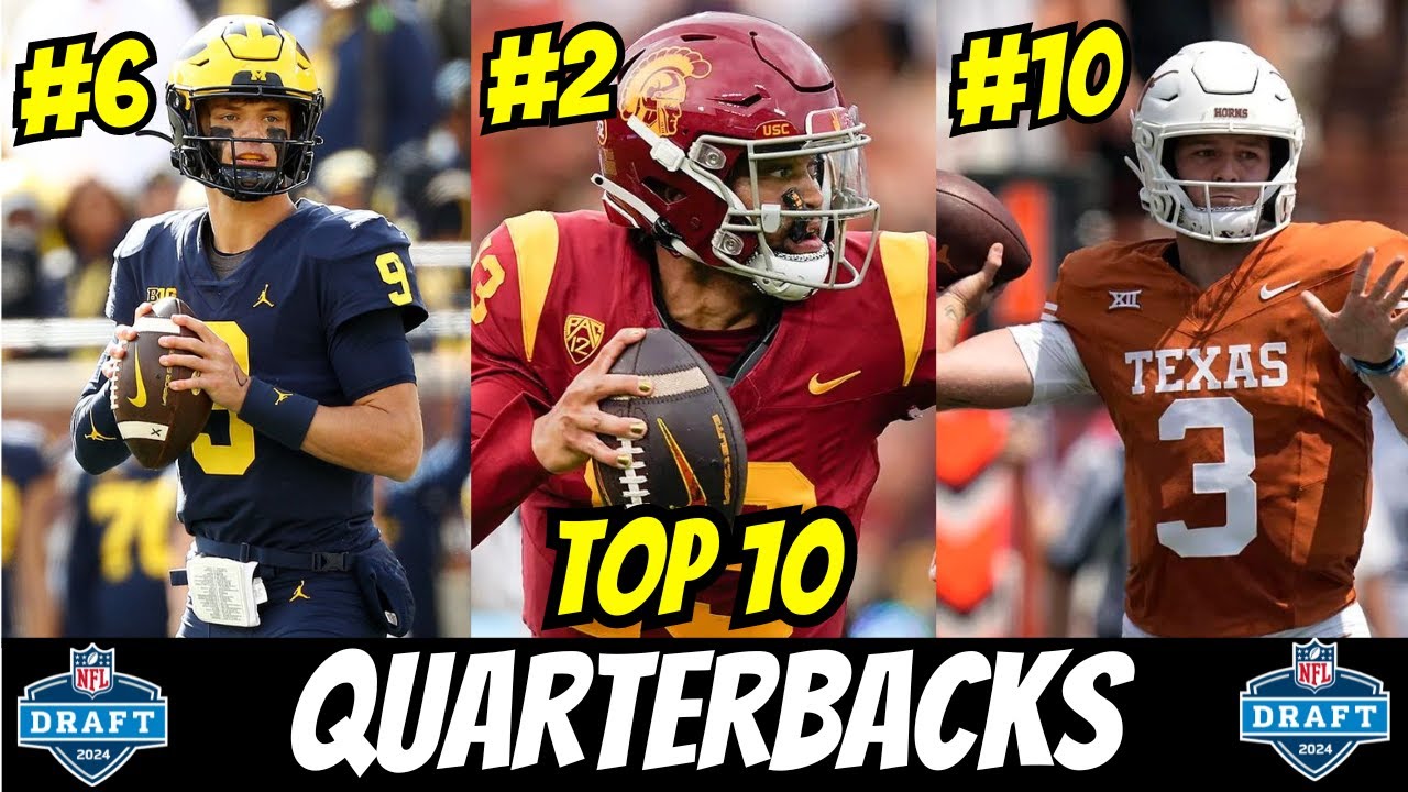 Top Ten Nfl Quarterbacks 2024 Draft Nanni Valerye